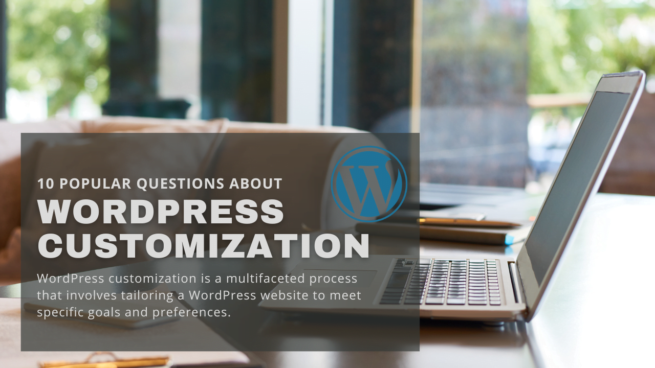 10 Popular Questions About WordPress Customization