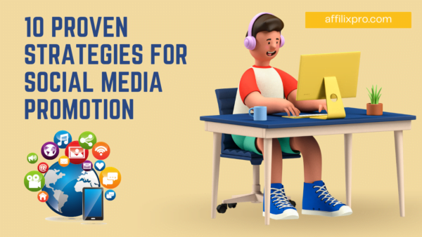 10 Proven Strategies for Social Media Promotion