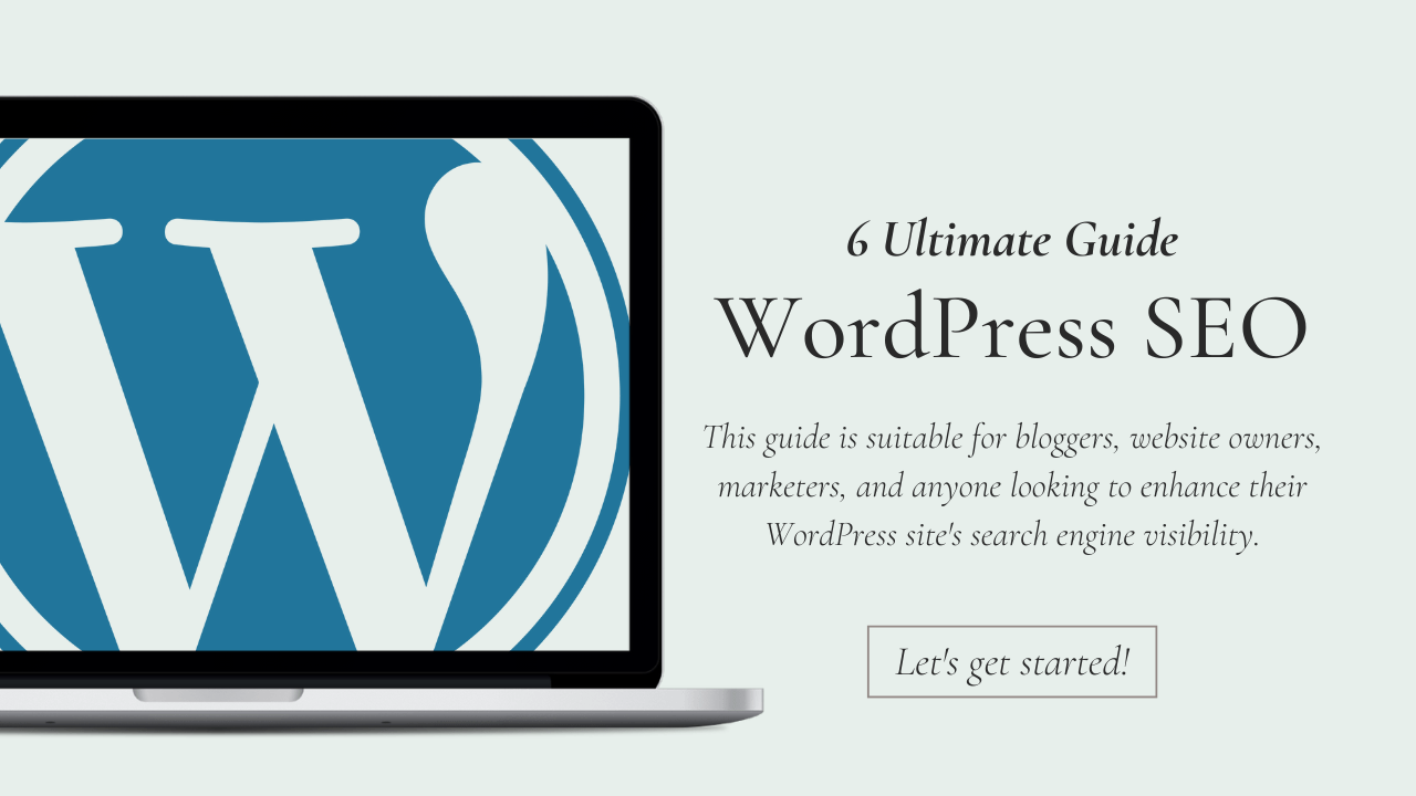 6 Ultimate Guide to WordPress SEO