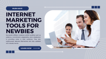 7 Must-have Internet Marketing Tools for Newbies