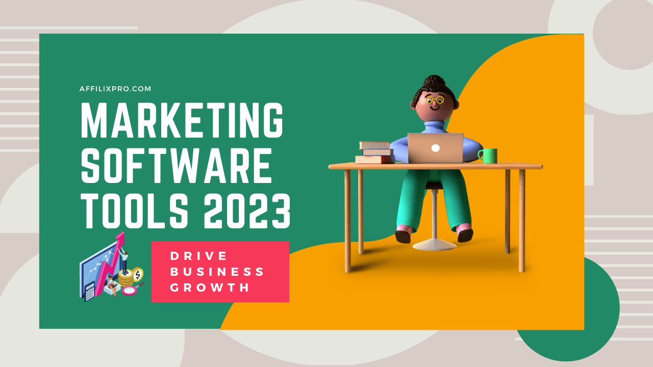 Marketing Software Tools 2023: Drive Business Growth