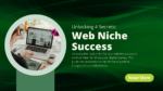 Unlocking 4 Secrets to Web Niche Success