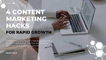 4 Content Marketing Hacks for Rapid Growth