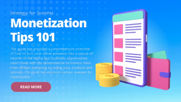 Monetization Tips 101: Strategy for Success