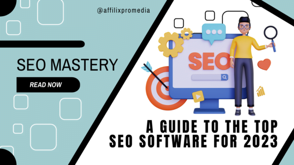 SEO Mastery: A Guide to the Top SEO Software for 2023